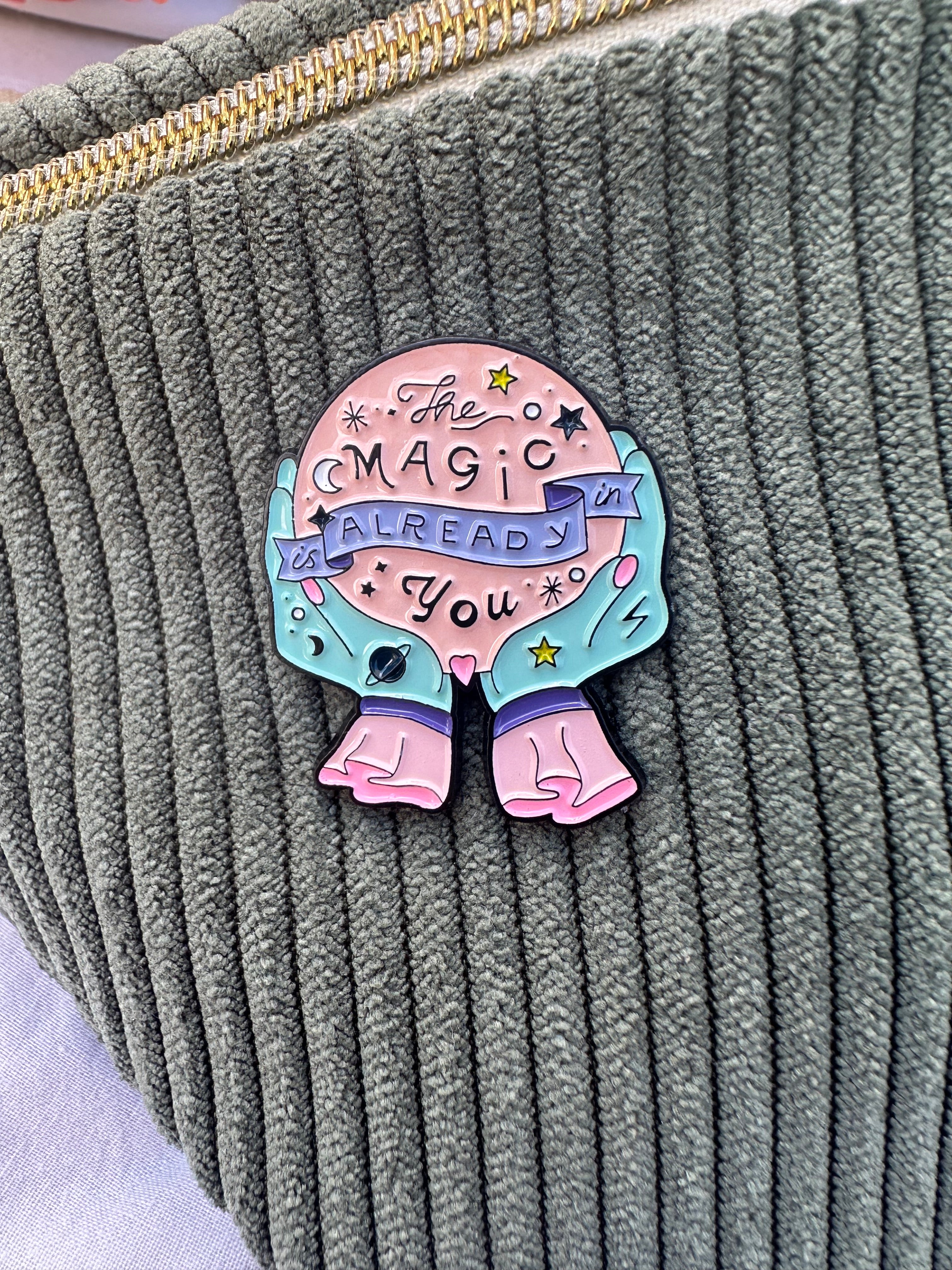 Pin - The magic is already in you